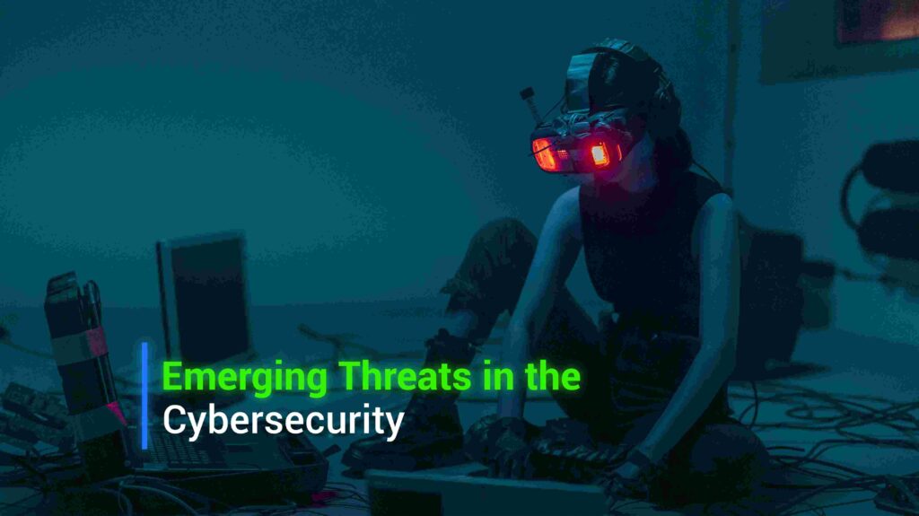 emerging threats in cybersecurity